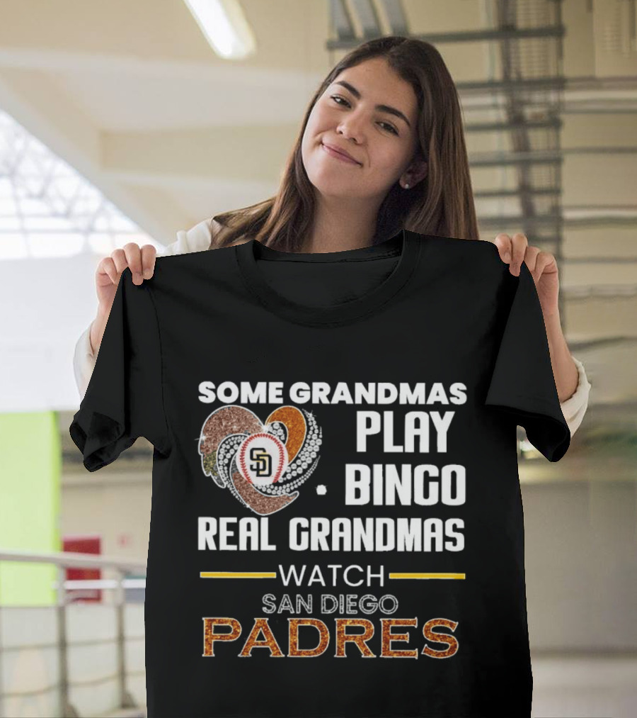 Some Grandmas Play Bingo Real Grandmas San Diego Padres T-Shirt