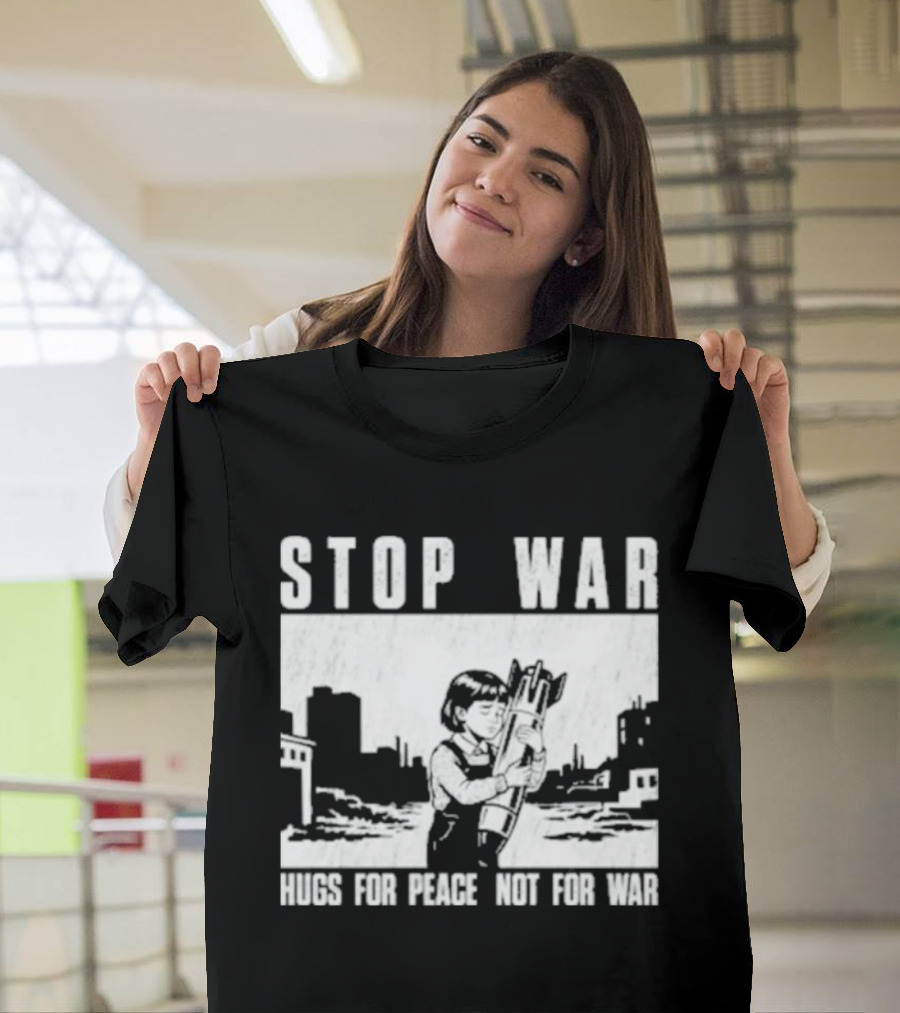 Stop War Hugs For Peace Not For War Urban Cityscape T-Shirt