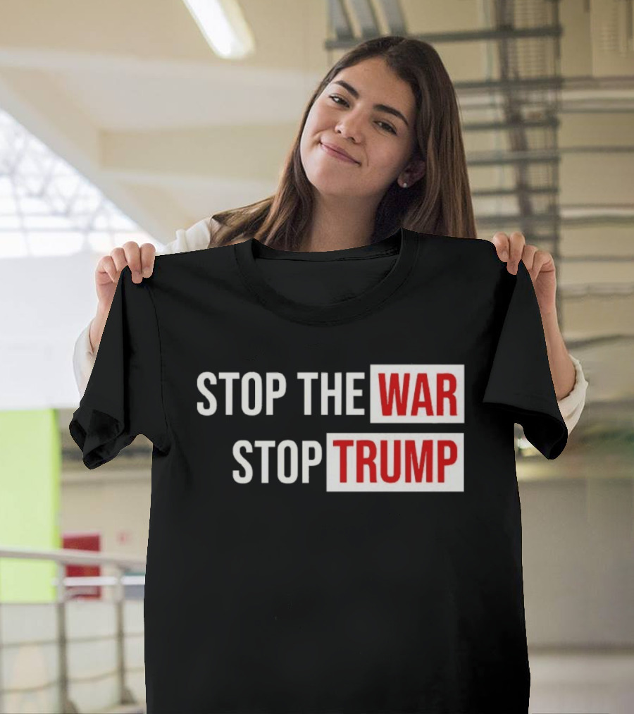 Stop The War Stop Trump Protest Iran T-Shirt