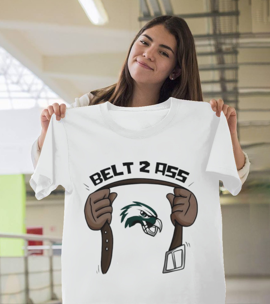 Belt 2 Ass Philadelphia Eagles Victory NFL Rivalry T-Shirt