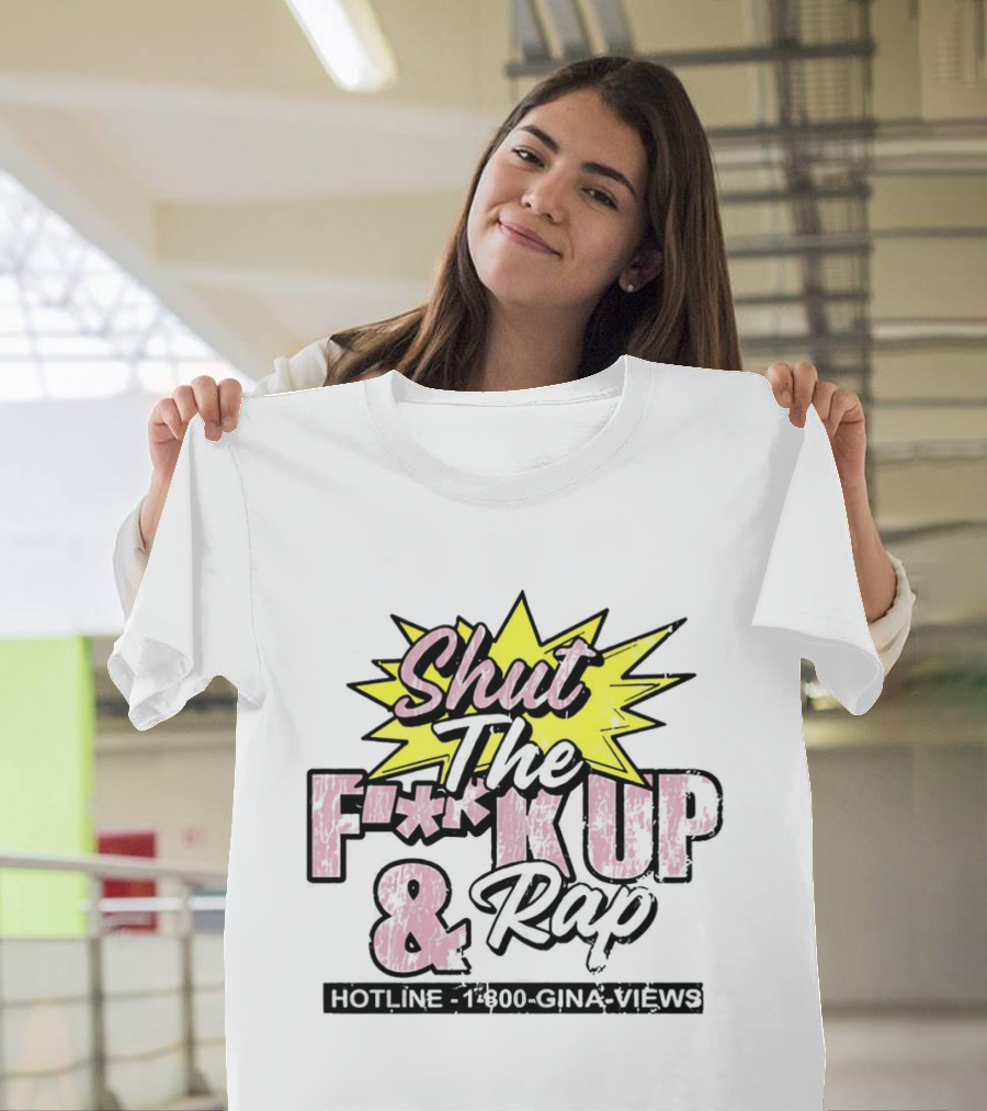Shut The F**k Up And Rap Gina Views Episode 180 Special T-Shirt