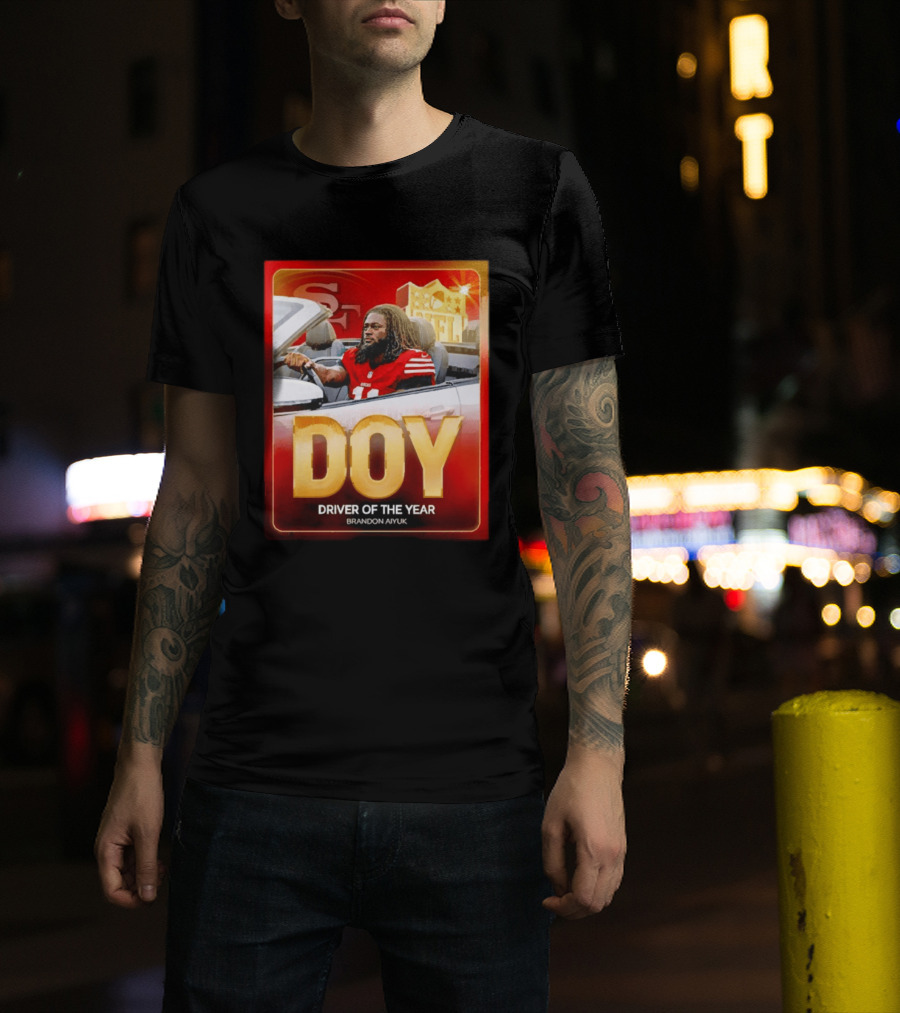Brandon Aiyuk DOY Driver Of The Year SF NFL 49ers T-Shirt