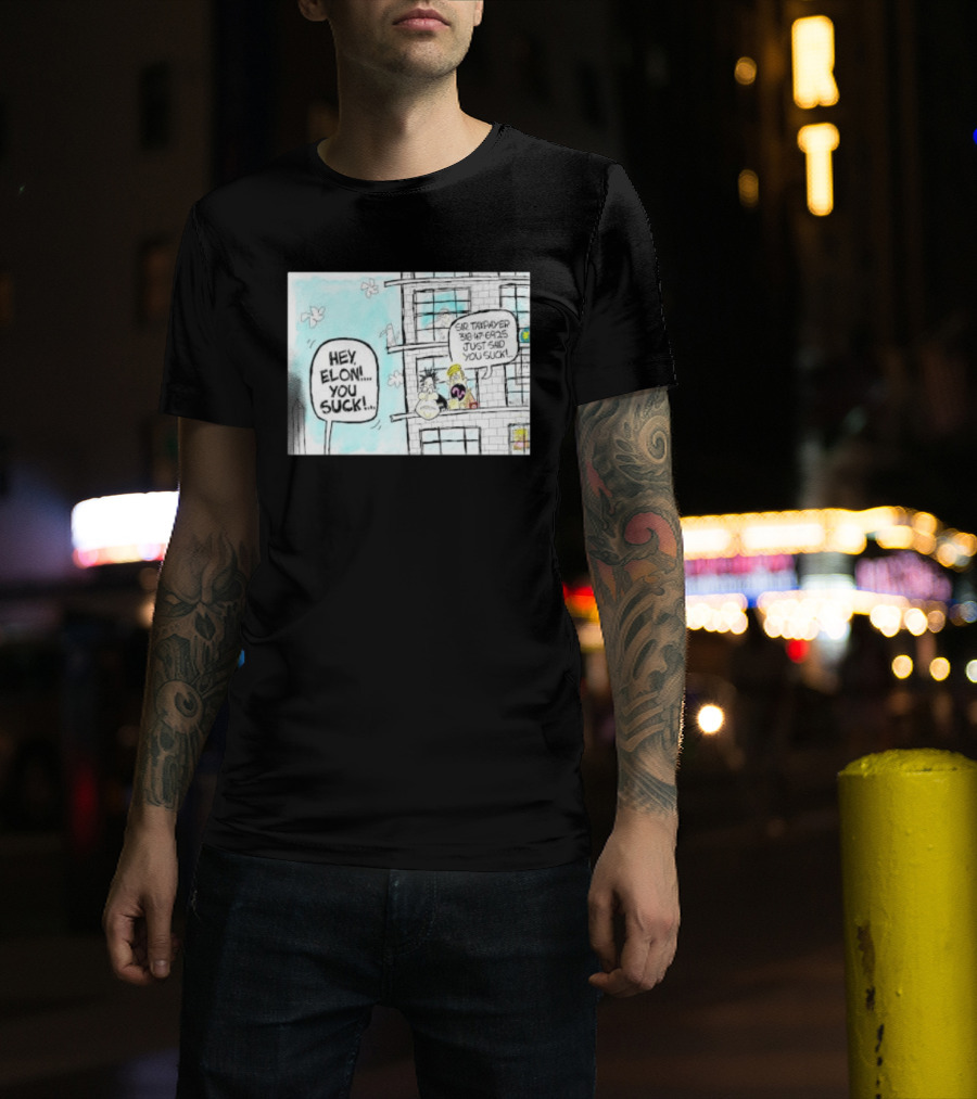 Hey Elon You Suck Sir Taxpayer 318 47 6925 Just Said T-Shirt