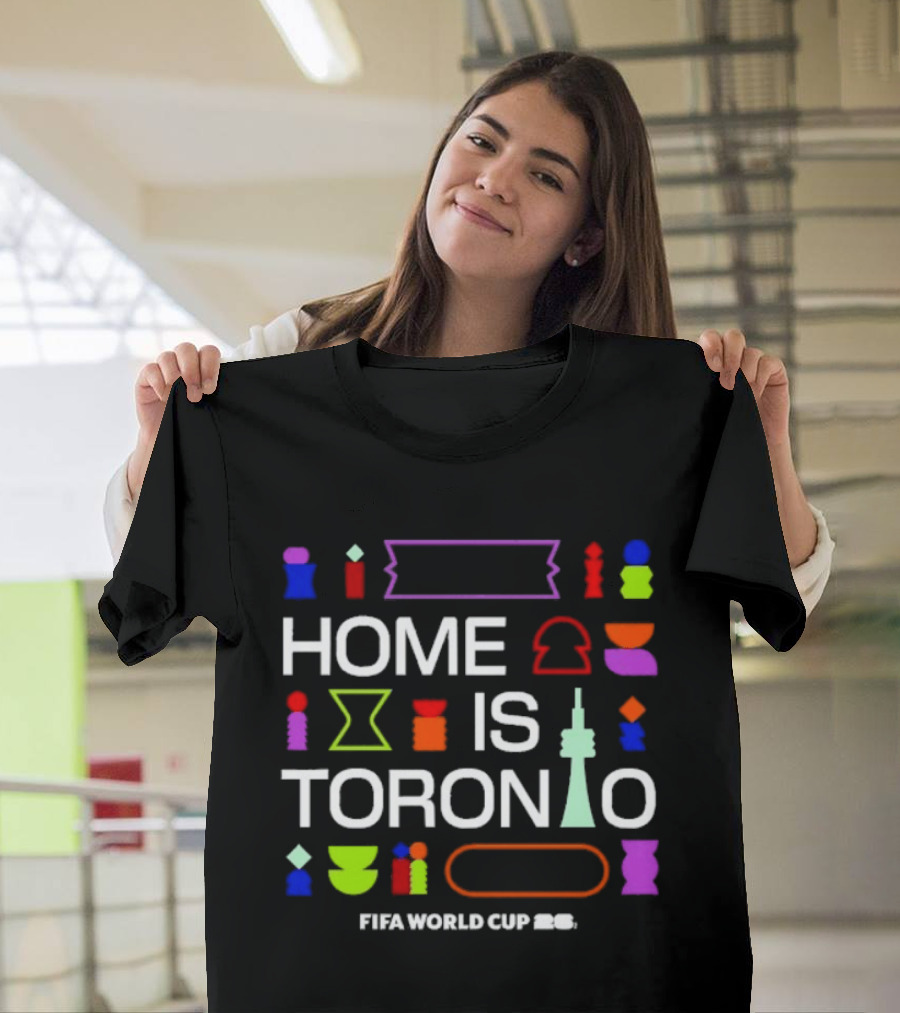 Home Is Toronto Fifa World Cup 26 Cn Tower T-Shirt