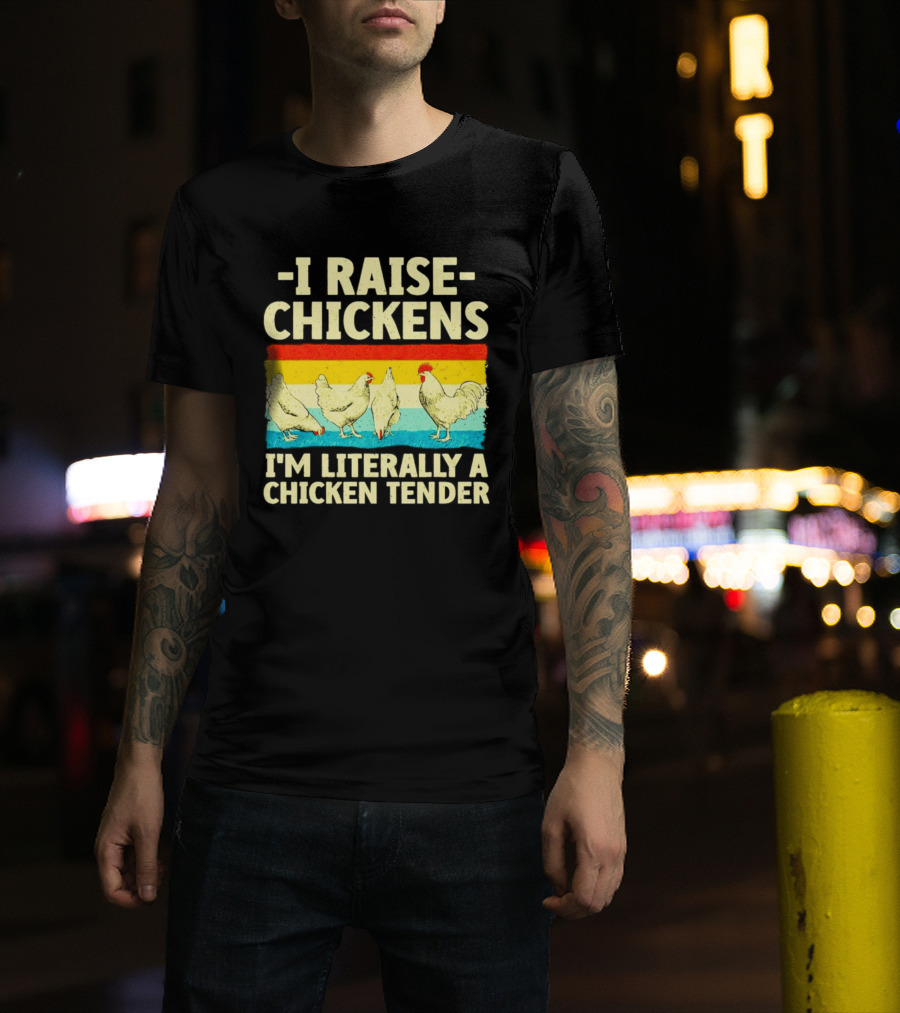 I Raise Chickens I'm Literally A Chicken Tender Vintage Rainbow Rooster Hens T-Shirt