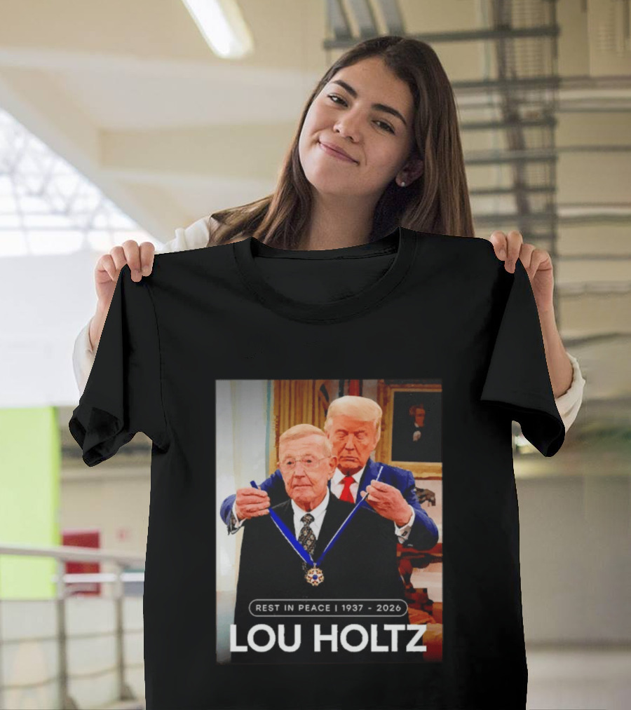 Rest In Peace Lou Holtz 1937 2026 Presidential Medal Award T-Shirt