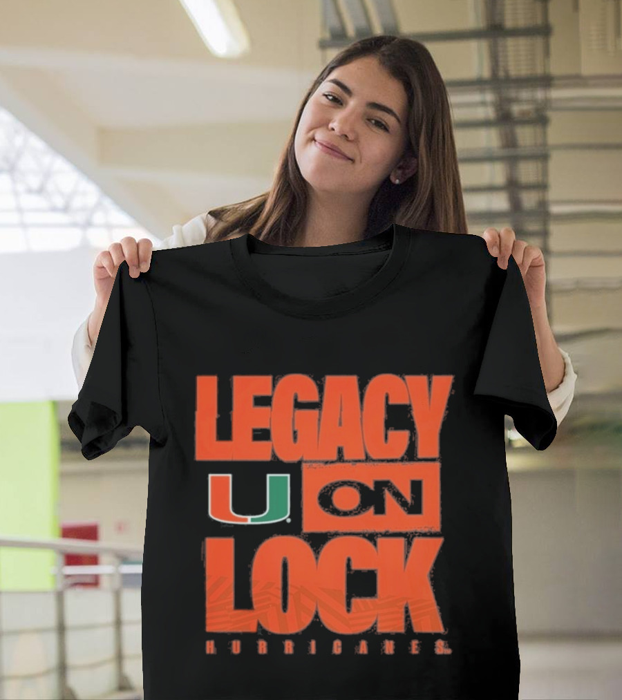 Miami Hurricanes Legacy On Lock U 2026 March Madness T-Shirt