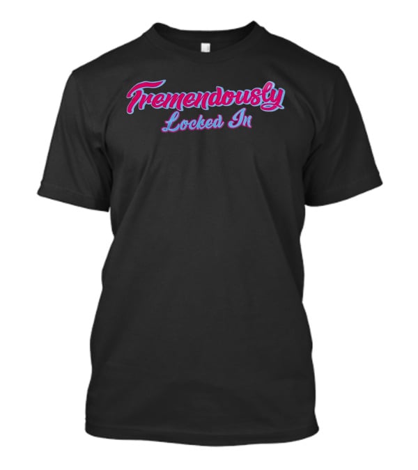 Tremendously Locked T-Shirt