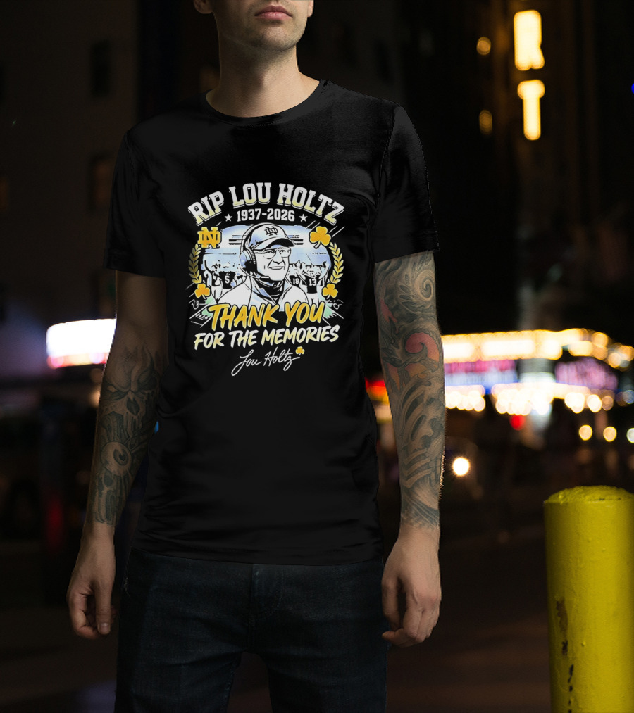 RIP Lou Holtz Notre Dame Fighting Irish Football Thank You For The Memories 1937 2026 Lou Holtz T-Shirt