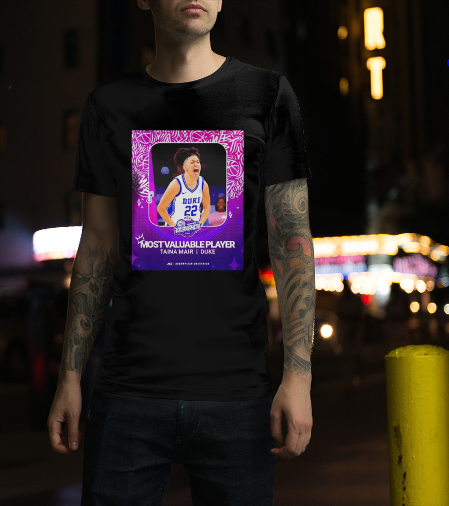 ACC Women's Tournament 2026 Most Valuable Player Taina Mair Duke Basketball T-Shirt