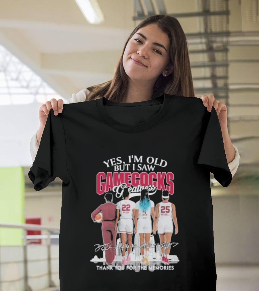 Yes I'm Old But I Saw Gamecocks Greatness Thank You For The Memories T-Shirt