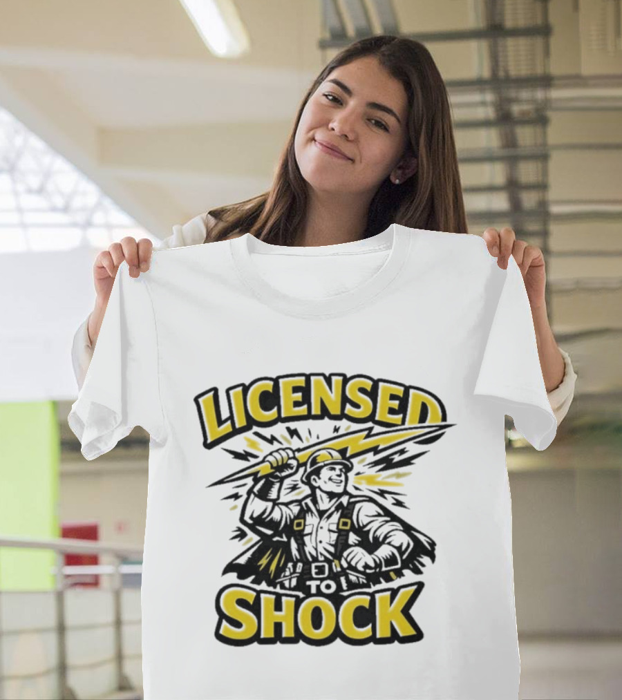 Licensed To Shock Power Line Worker Humor Electrician T-Shirt