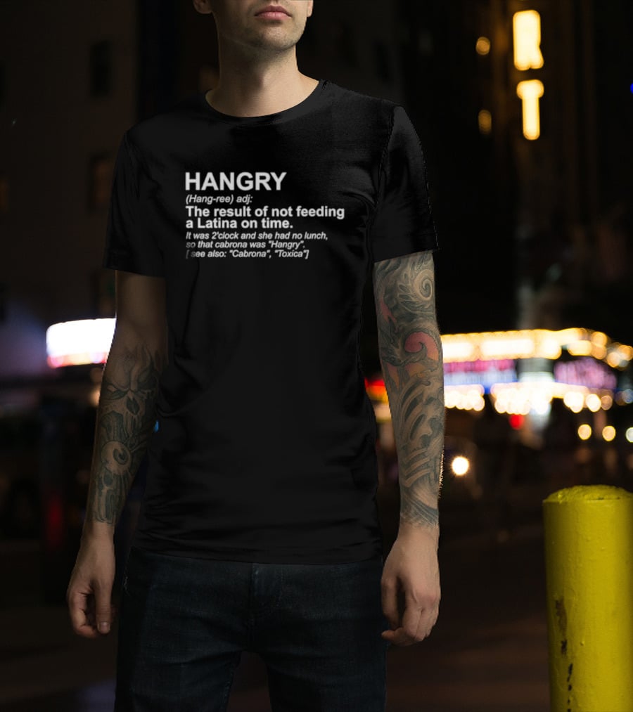 HANGRY Definition Not Feeding A Latina On Time Cabrona Toxic T-Shirt