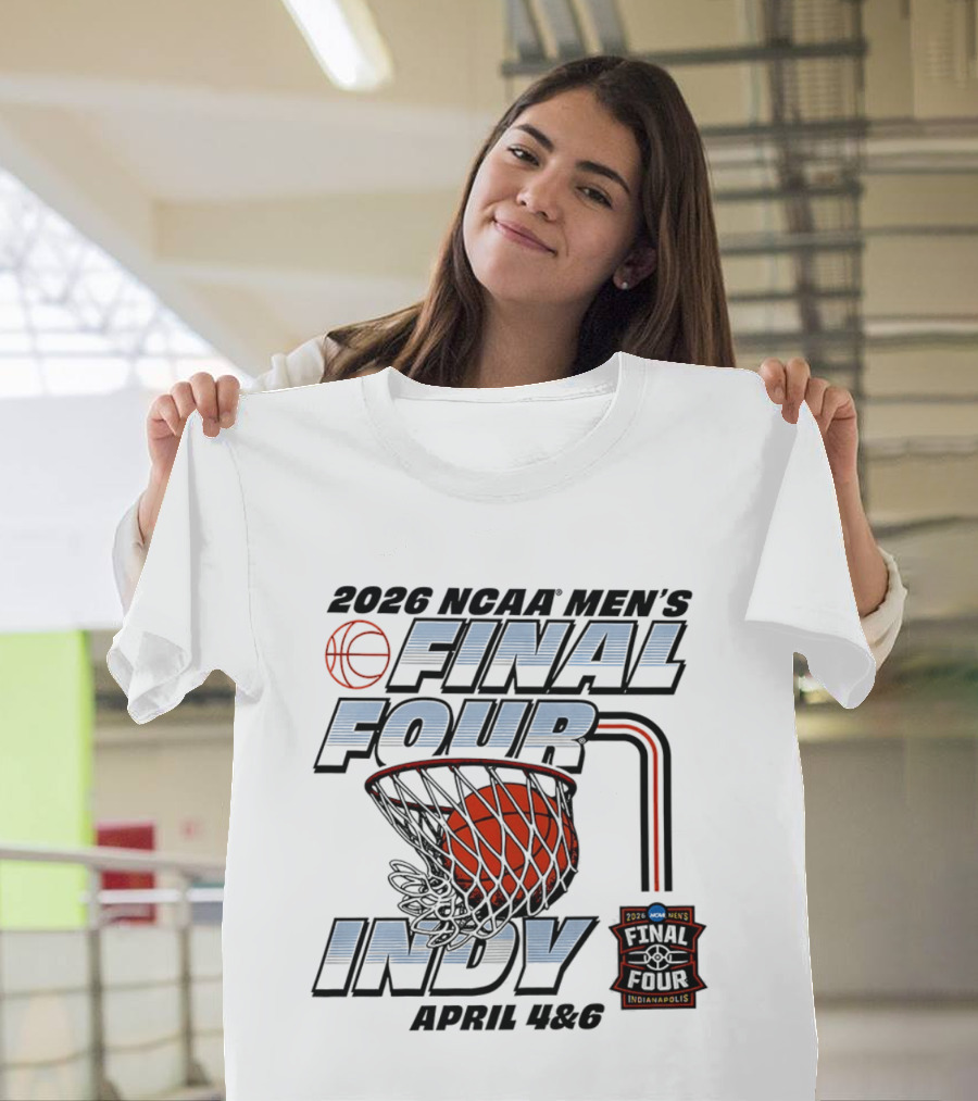 2026 NCAA Men's Basketball Final Four Indy April 4 6 T-Shirt