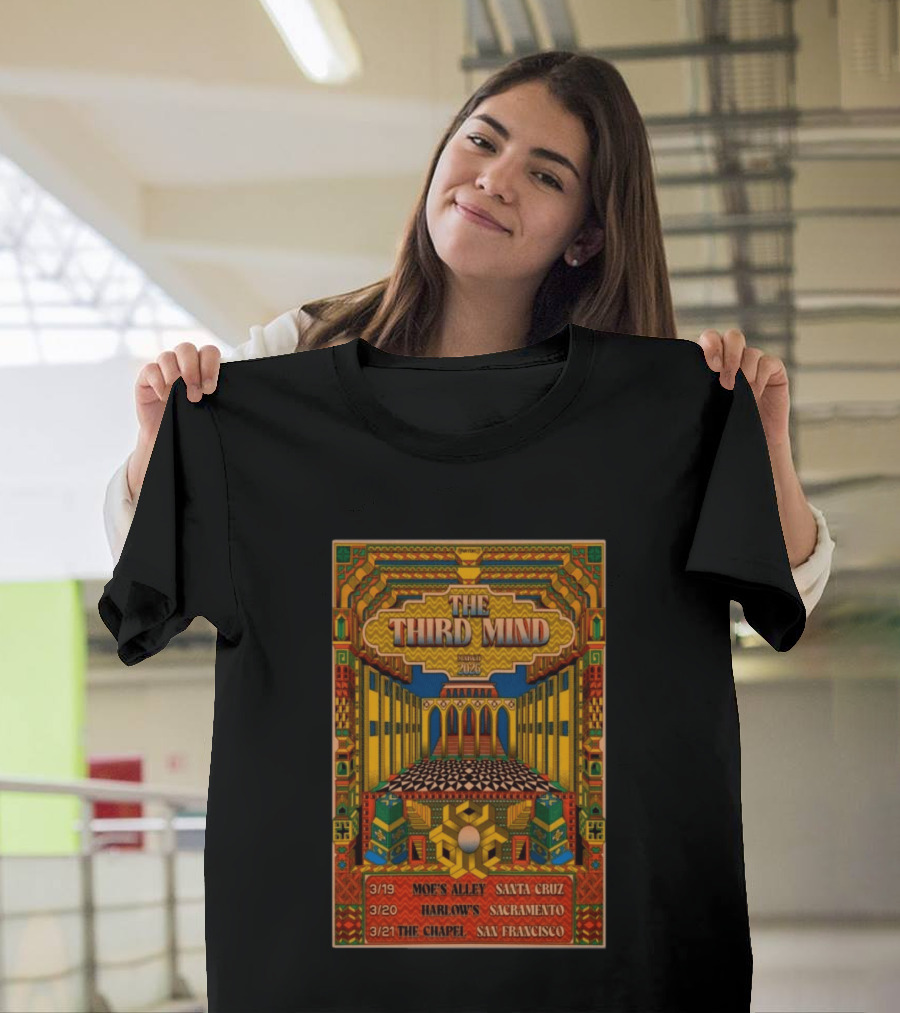 The Third Mind March 2026 Moe's Alley Santa Cruz Harlow's Sacramento The Chapel San Francisco T-Shirt