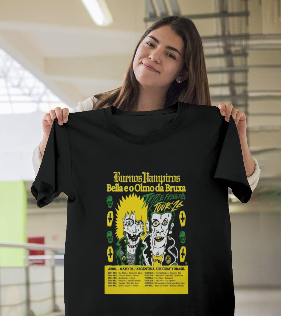 Buenos Vampiros Bella E O Olmo Da Bruxa Triple Frontera Tour '26 Abril Mayo Argentina Uruguay Brasil T-Shirt