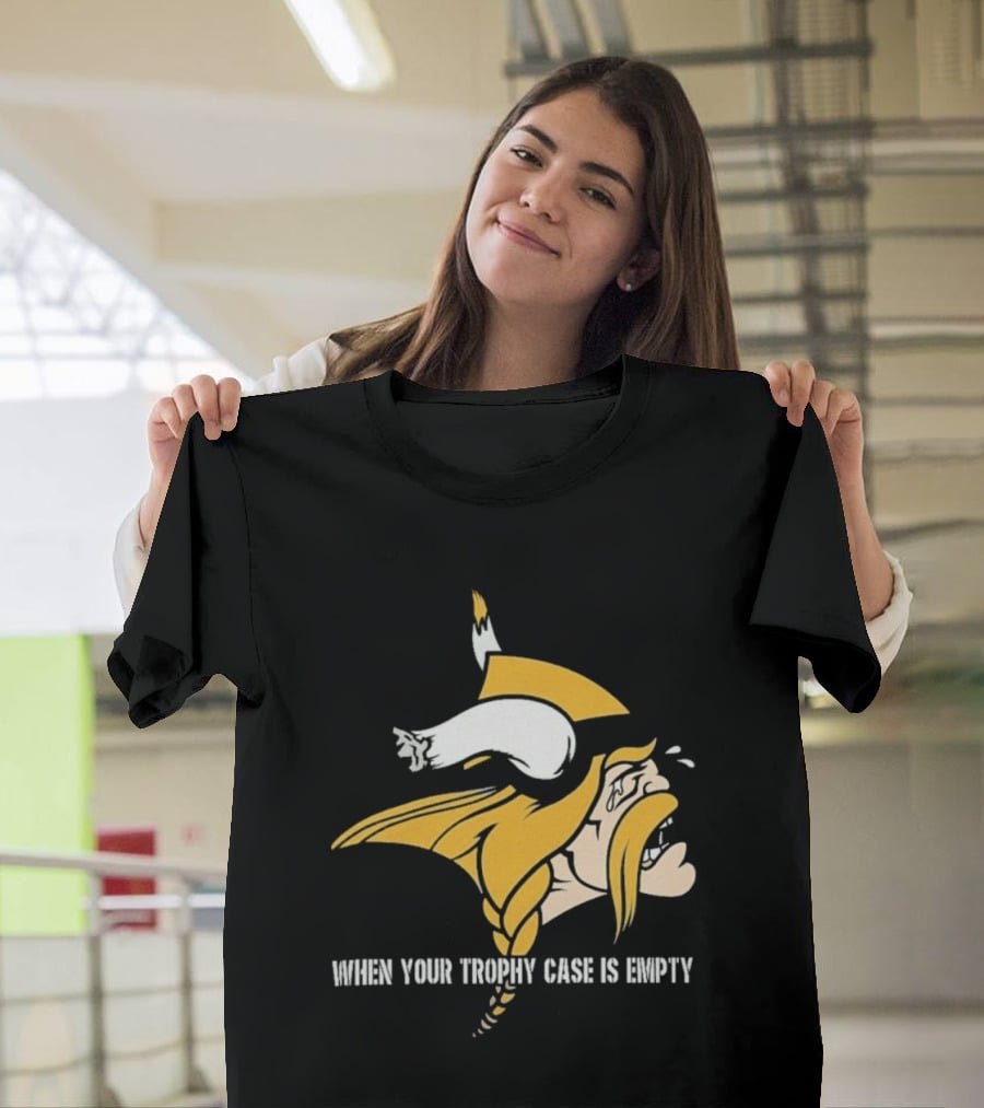 Minnesota Vikings When Your Trophy Case Is Empty Viking Crying T-Shirt
