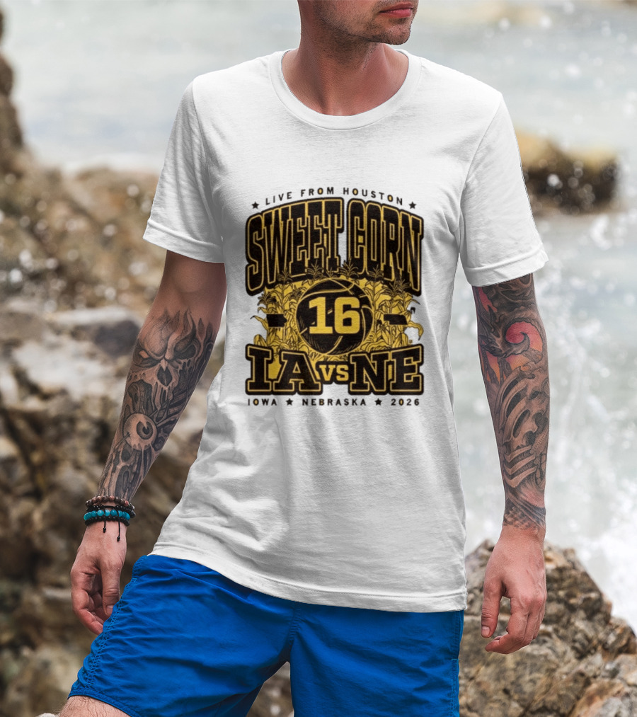 Live From Houston Sweet Corn 16 Iowa Vs Nebraska 2026 T-Shirt