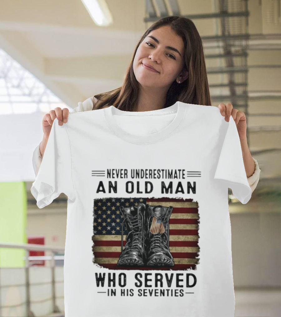 Never Underestimate An Old Man Who Served In His Seventies American Flag Boots T-Shirt