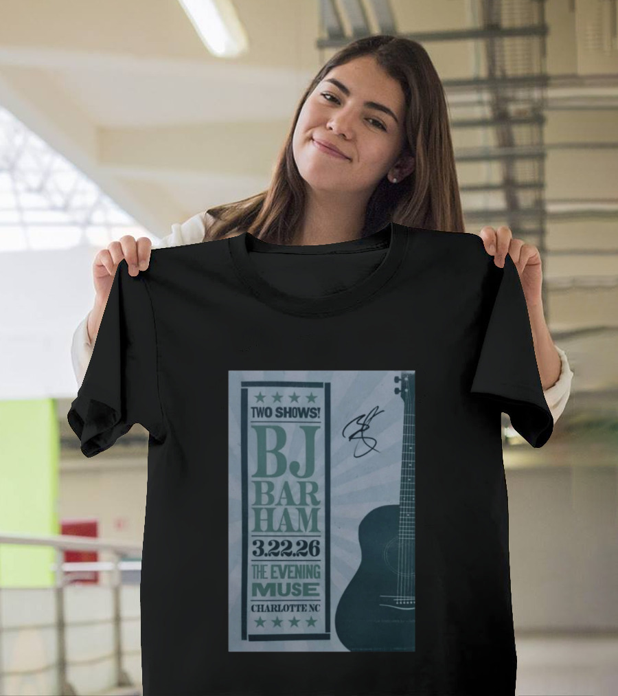 BJ Barham Two Shows March 22 2026 The Evening Muse Charlotte NC T-Shirt