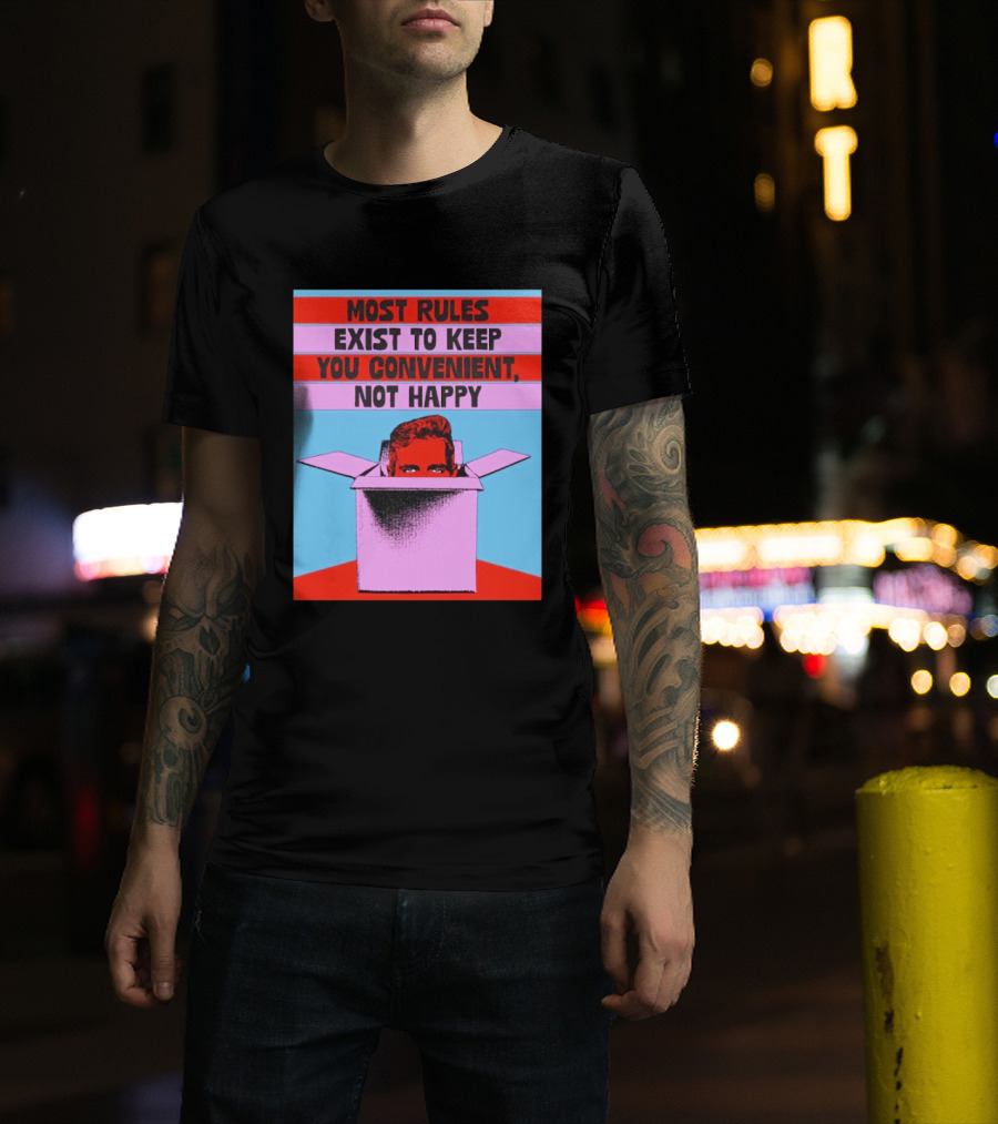 Most Rules Exist To Keep You Convenient Not Happy Retro Pop Art Style Portrait In Box T-Shirt