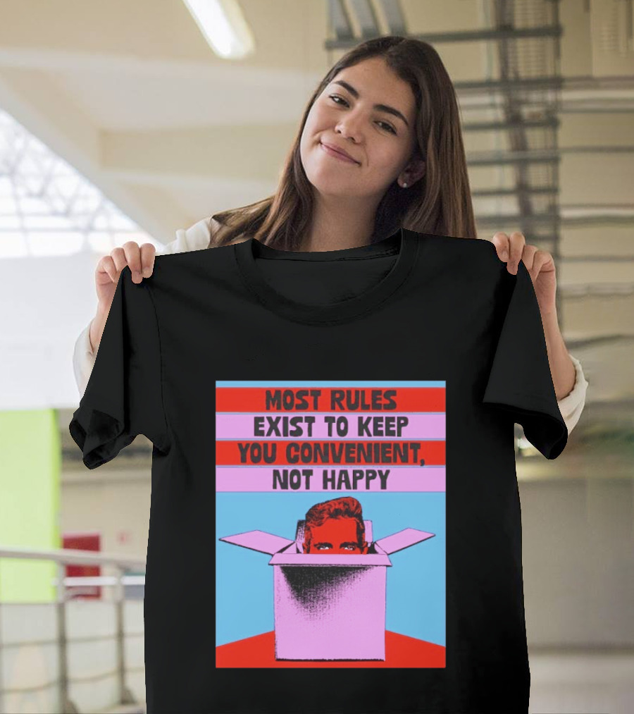 Most Rules Exist To Keep You Convenient Not Happy Retro Pop Art Style Portrait In Box T-Shirt