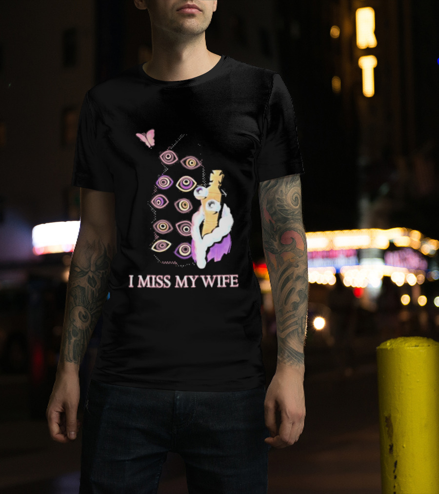 Glitch Productions I Miss My Wife Eyes And Figure With Butterfly T-Shirt