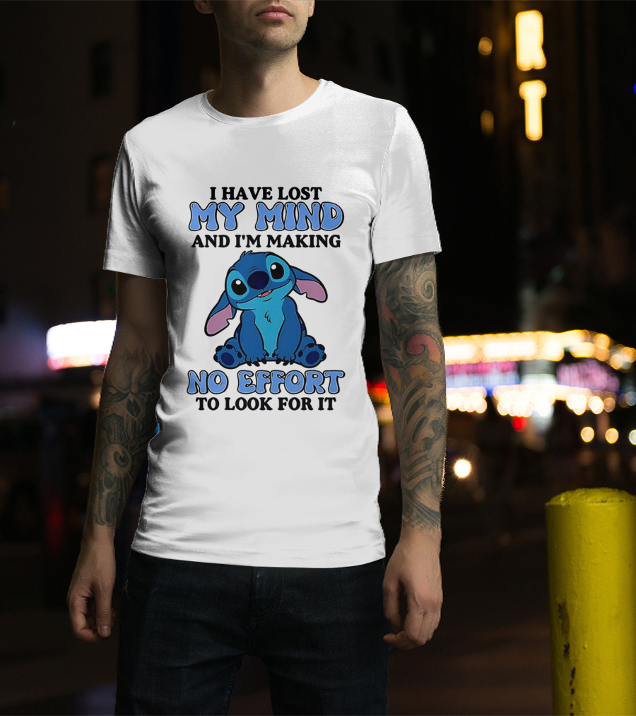 Stitch I Have Lost My Mind No Effort To Look For It T-Shirt