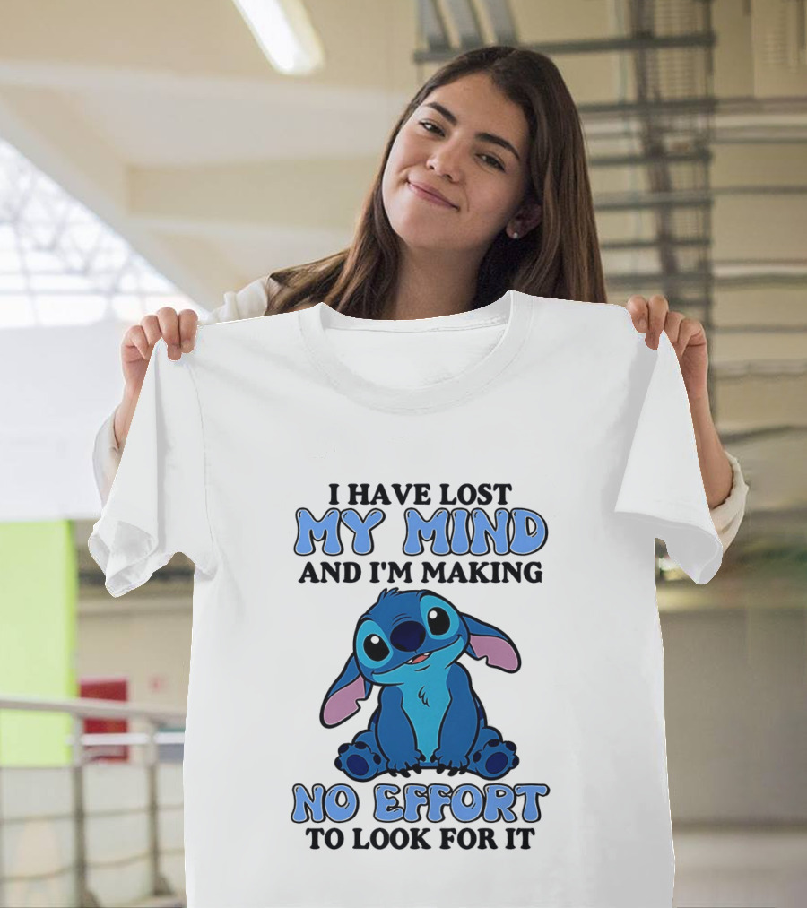 Stitch I Have Lost My Mind No Effort To Look For It T-Shirt