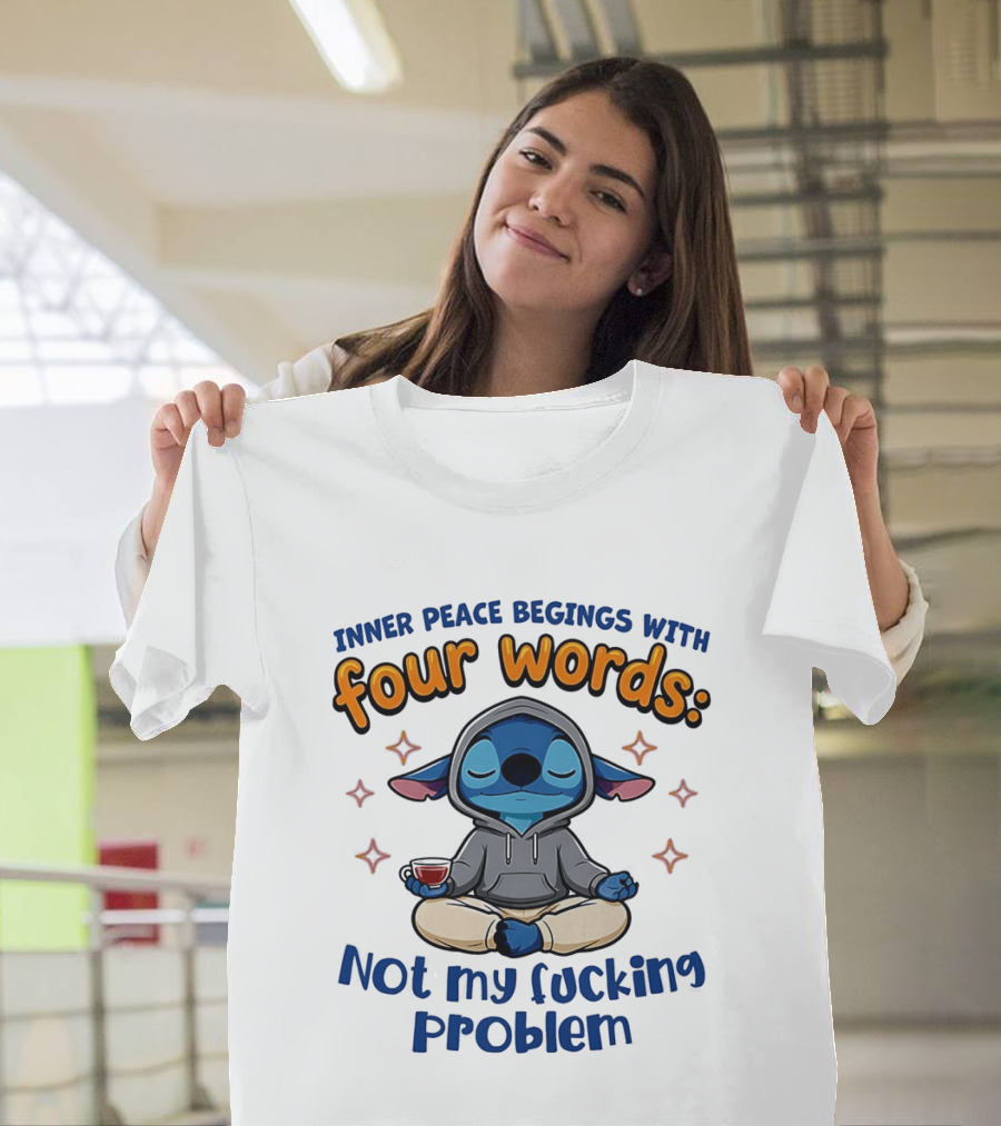 Inner Peace Begins With Four Words Not My F<Strong></Strong>** Problem Stitch T-Shirt