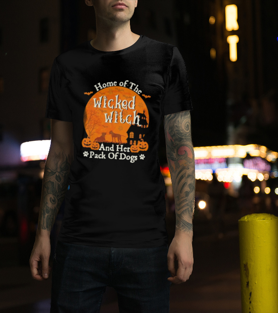 Home Of The Wicked Witch And Her Pack Of Dogs Halloween Moon Bats Pumpkins Dogs T-Shirt