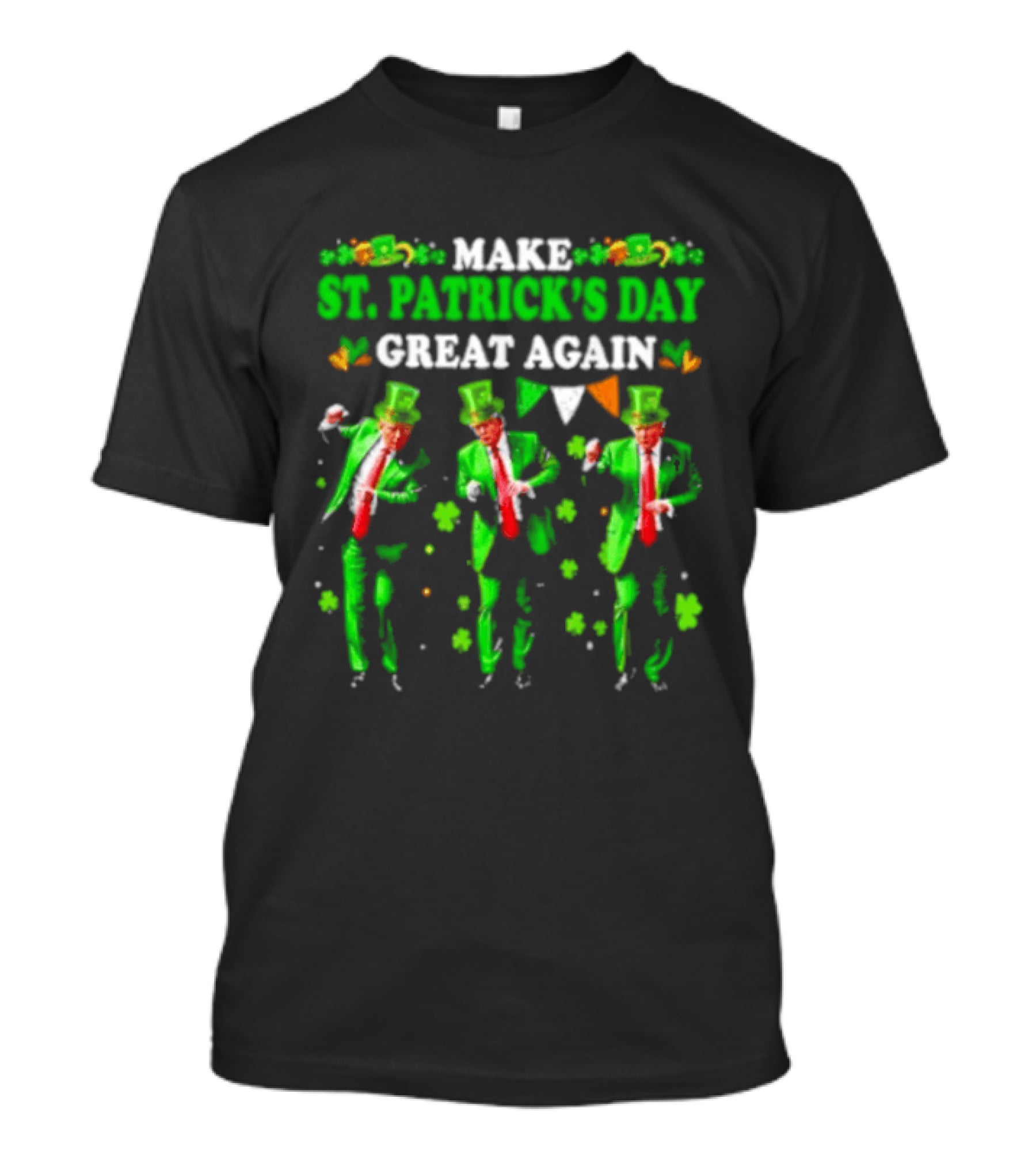 Make St Patrick's Day Great Again Trump Dance Irish Flags Shamrocks T-Shirt
