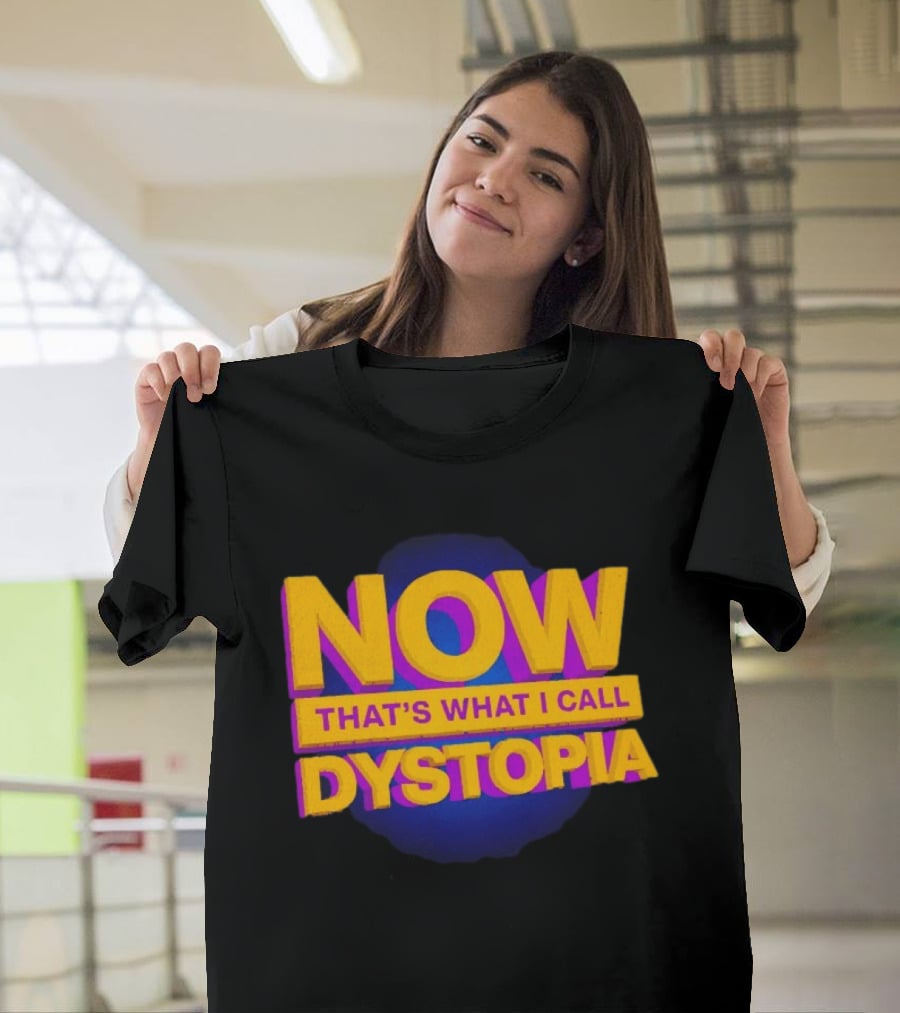 Now That's What I Call Dystopia Music T-Shirt