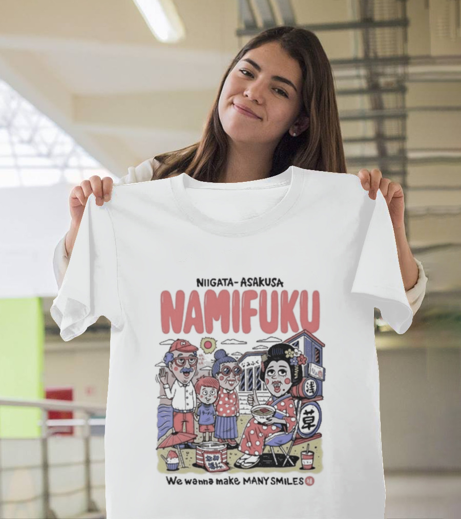 Niigata Asakusa Namifuku We Wanna Make Many Smiles Family T-Shirt