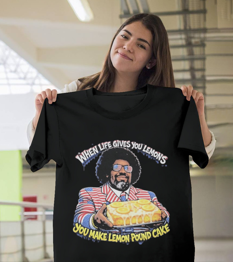 When Life Gives You Lemons You Make Lemon Pound Cake Afroman Case Closed T-Shirt