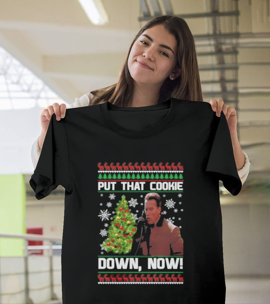 Arnold Schwarzenegger Put That Cookie Down Now Ugly Christmas Sweater Holiday Humor T-Shirt
