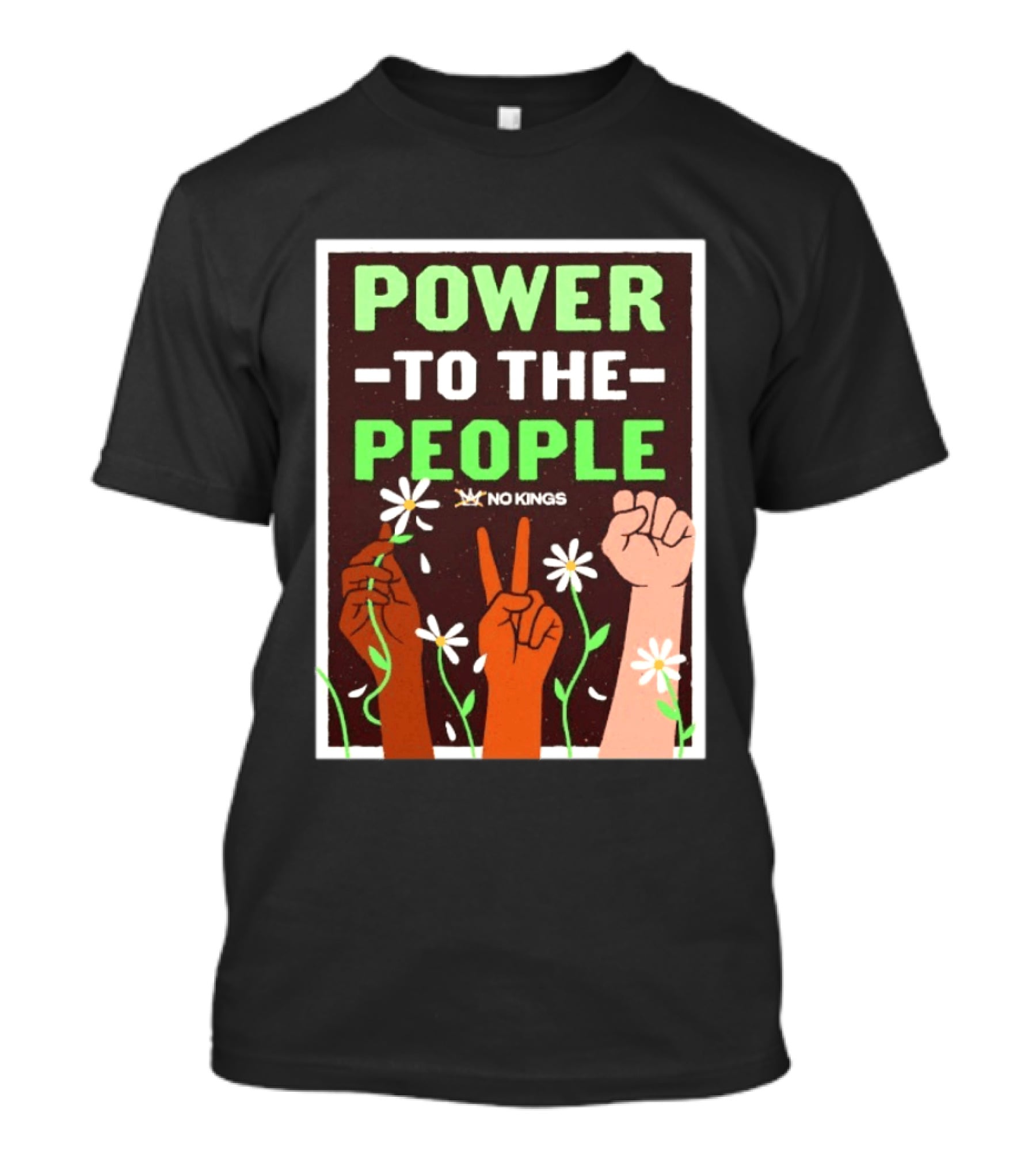 Power To The People No Kings Fist And Peace Sign With Daisies T-Shirt