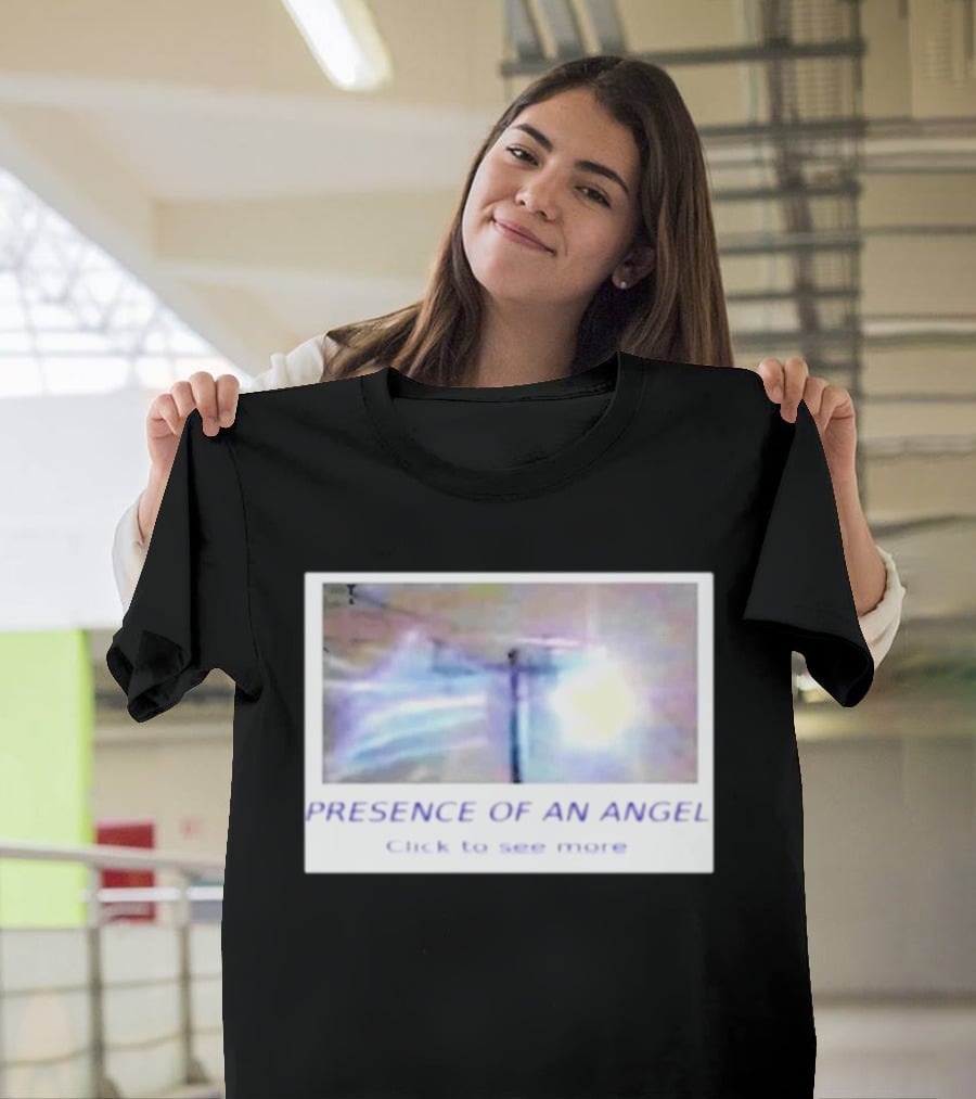 Presence Of An Angel Click To See More T-Shirt