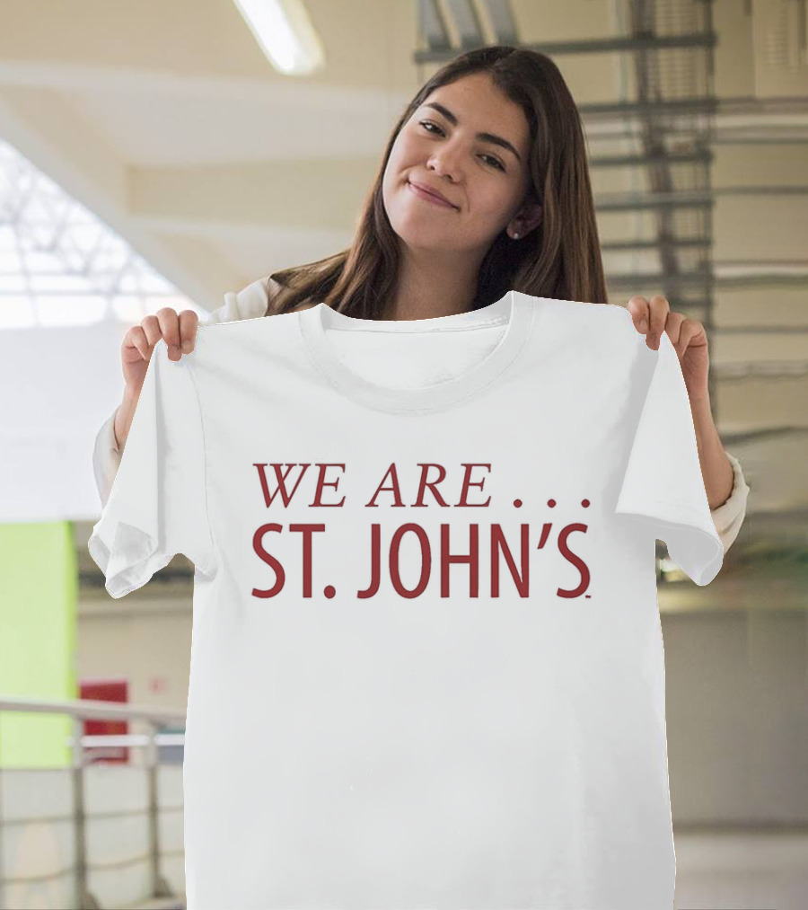 We Are St. John's Red Storm Basketball Team Spirit T-Shirt