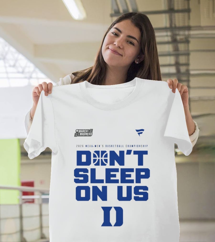 March Madness 2026 NCAA Men's Basketball Championship Don't Sleep On Us Duke Blue Devils T-Shirt