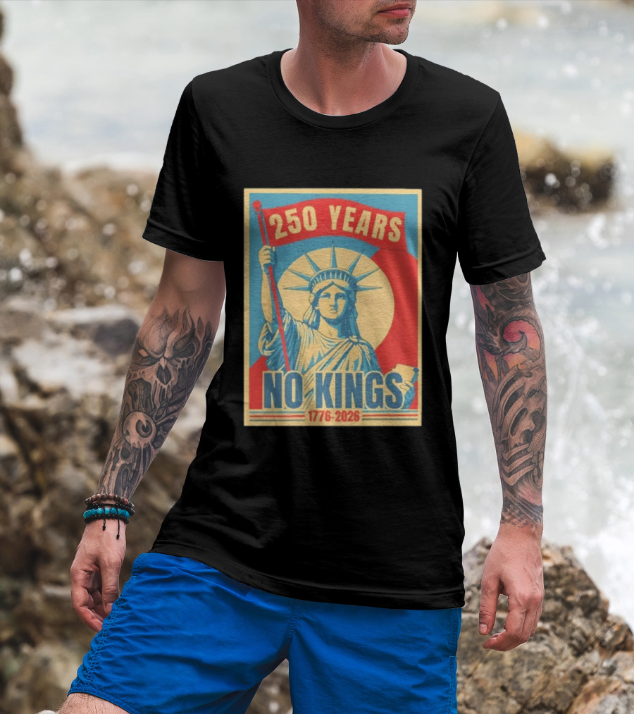 250 Years No Kings 1776 2026 Statue Of Liberty T-Shirt