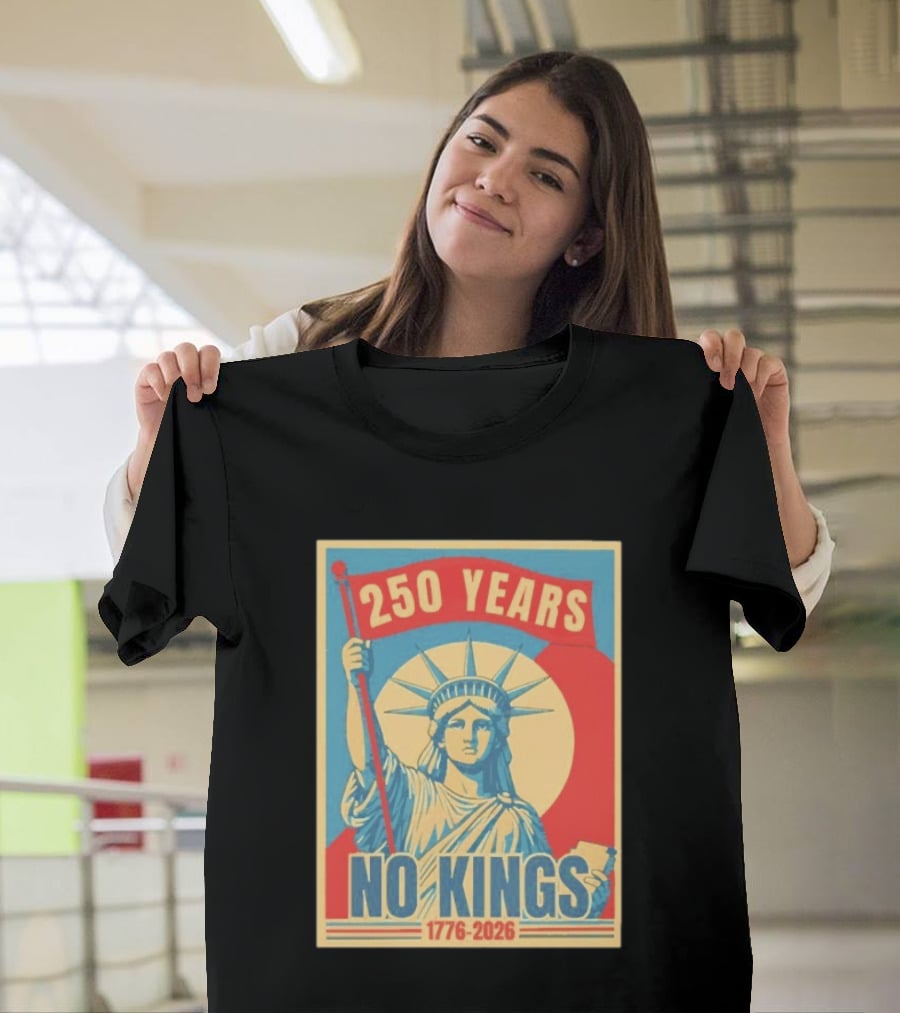 250 Years No Kings 1776 2026 Statue Of Liberty T-Shirt