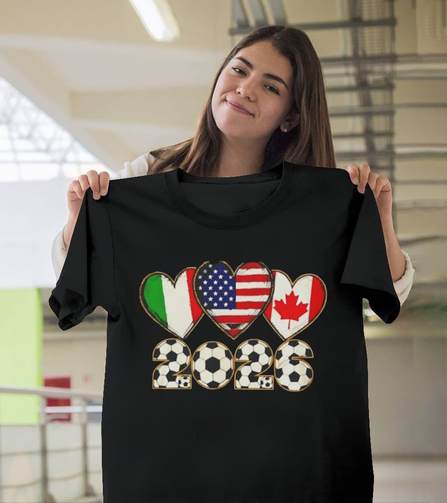Italy USA Canada Flag Heart 2026 Soccer Balls T-Shirt