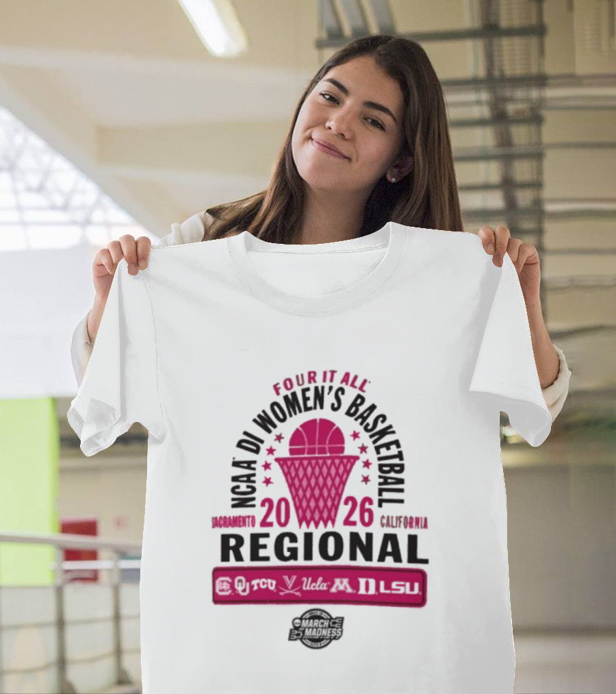 2026 NCAA DI Women's Basketball Regional Sacramento Four It All California UCLA T-Shirt