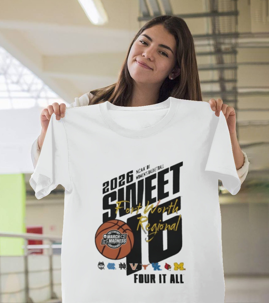 2026 NCAA DI Women's Basketball Sweet Sixteen Fort Worth Regional Four It All T-Shirt