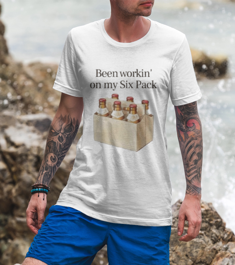 Been Workin' On My Six Pack Beer Bottle Humor T-Shirt