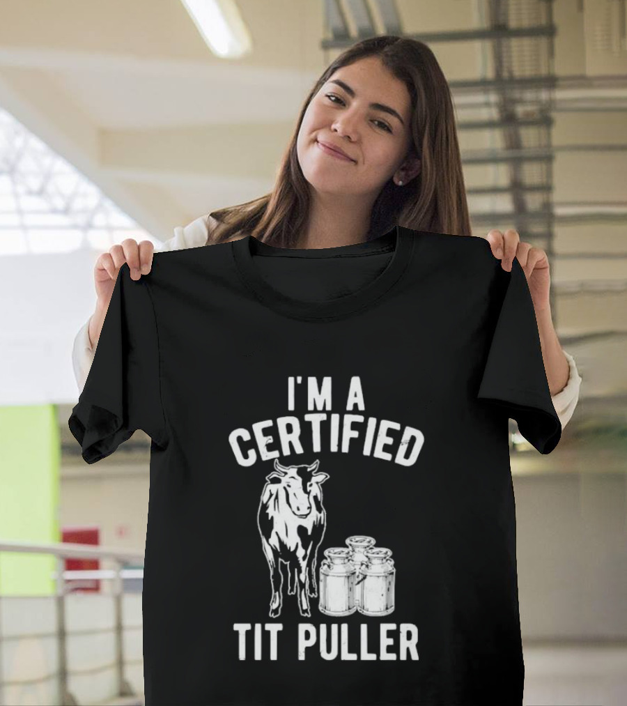 I'm A Certified Tit Puller Cow And Milk Jars T-Shirt