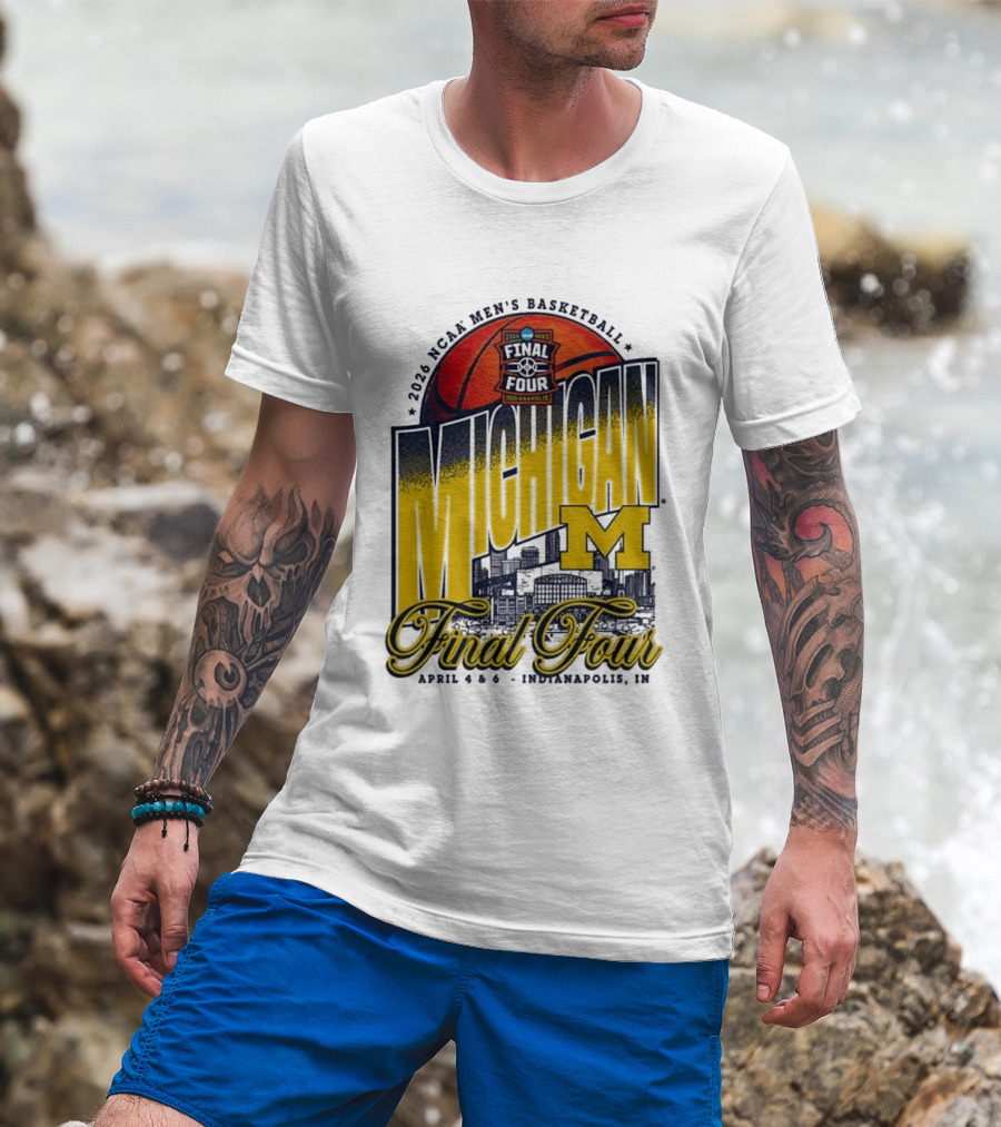 2026 NCAA Men's Basketball Final Four Michigan April 4 6 Indianapolis T-Shirt