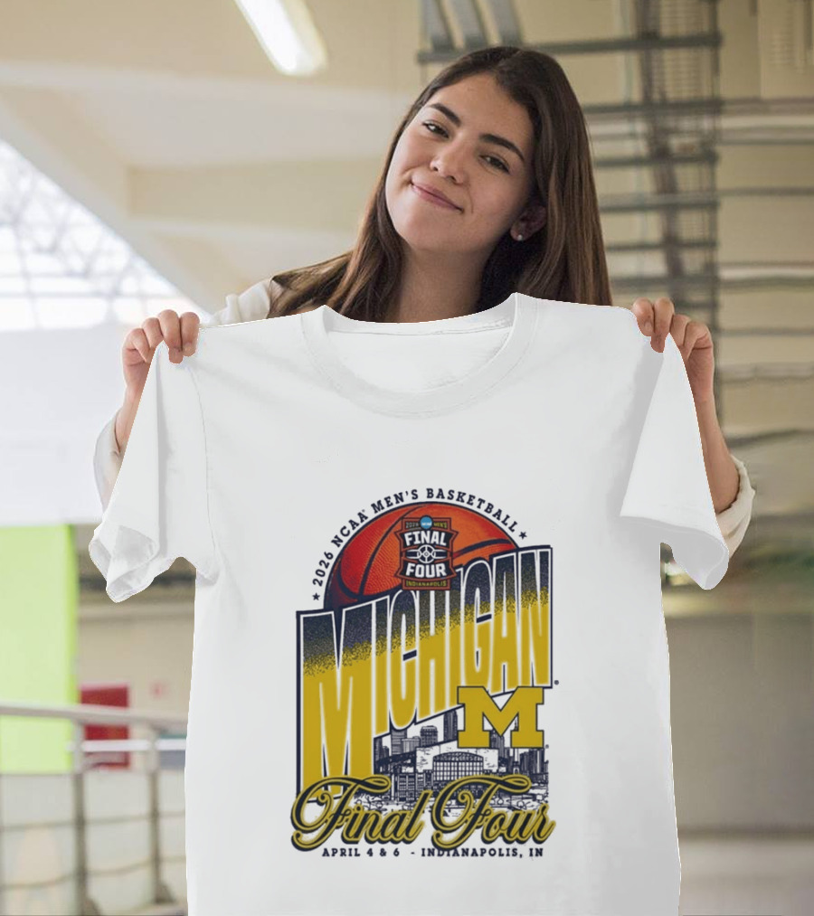 2026 NCAA Men's Basketball Final Four Michigan April 4 6 Indianapolis T-Shirt