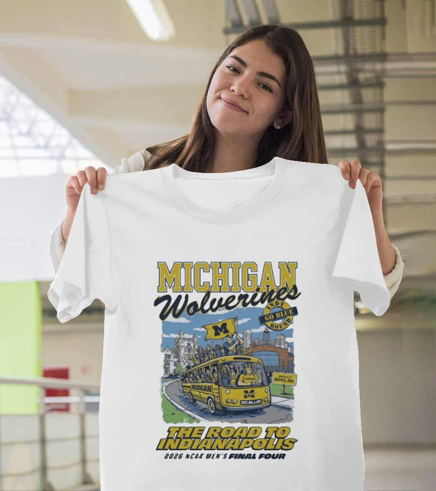 Michigan Wolverines Road To Indianapolis 2026 NCAA Men's Basketball Final Four T-Shirt